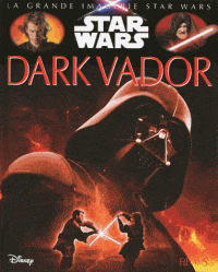 La grande imagerie - Star Wars - Dark Vador