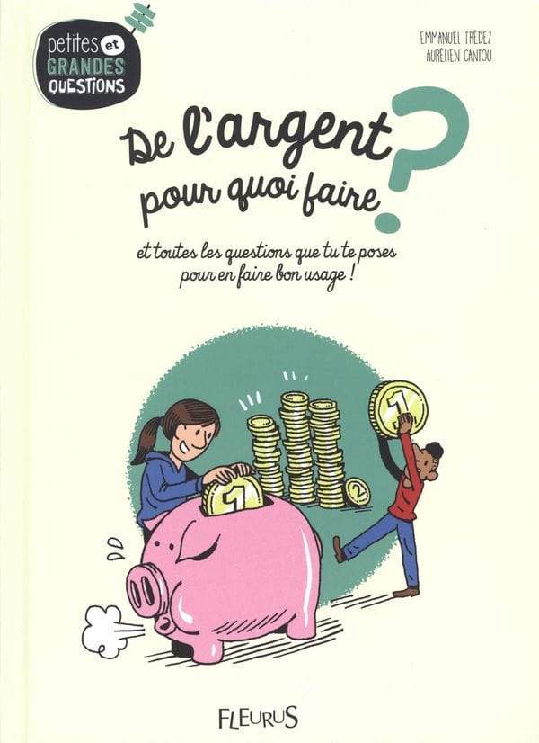 Petites et grandes questions - De l'argent pour quoi faire?