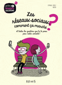 Petites et grandes questions - Les réseaux sociaux, comment ça marche?