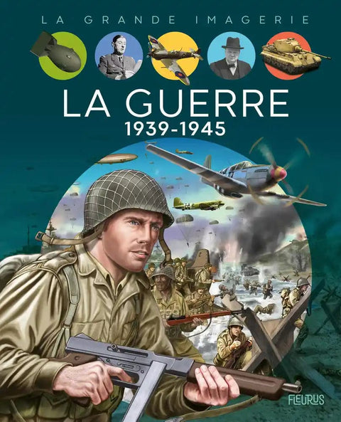 La grande imagerie - La guerre 1939-1945