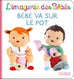 L'imagerie des bébés - Bébé va sur le pot