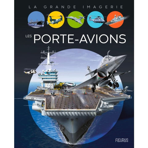La grande imagerie - Les porte-avions
