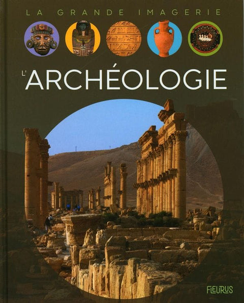La grande imagerie - L'archéologie