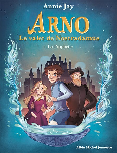Arno Le valet de Nostradamus T01 - La prophétie