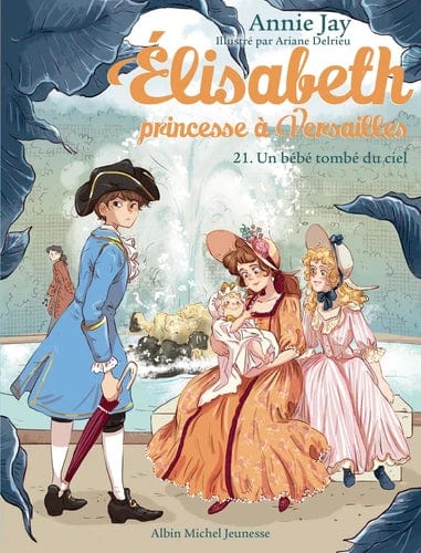 Élisabeth princesse à Versailles T21 - Un bébé tombe du ciel
