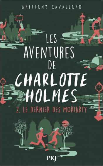 Les aventures de Charlotte Holmes T02 - Le dernier des Moriarty