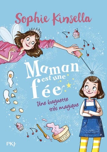 Maman est une fée T01 - Une baguette très magique