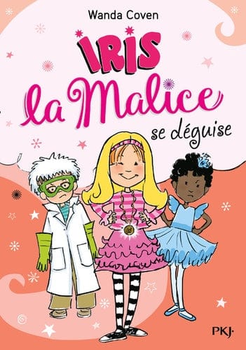 Iris la malice T04 - se déguise