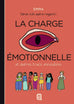 La charge émotionnelle et autres trucs invisibles