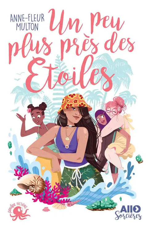 Allô sorcières T03 -  Un peu plus près des étoiles