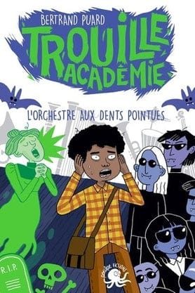 Trouille Académie - L'orchestre aux dents pointues