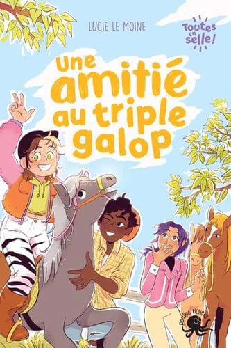Toutes en selle ! T01 - Une amitié au triple galop