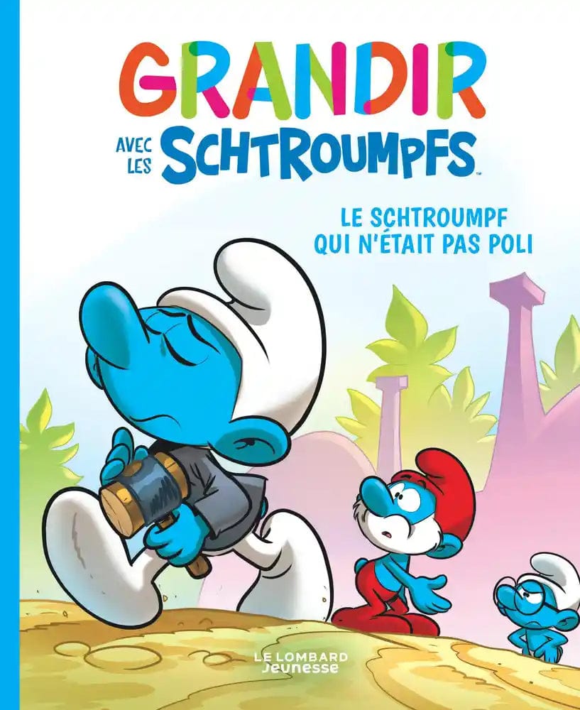 Grandir avec les Schtroumpfs T11 - Le Schtroumpf qui n'était pas poli