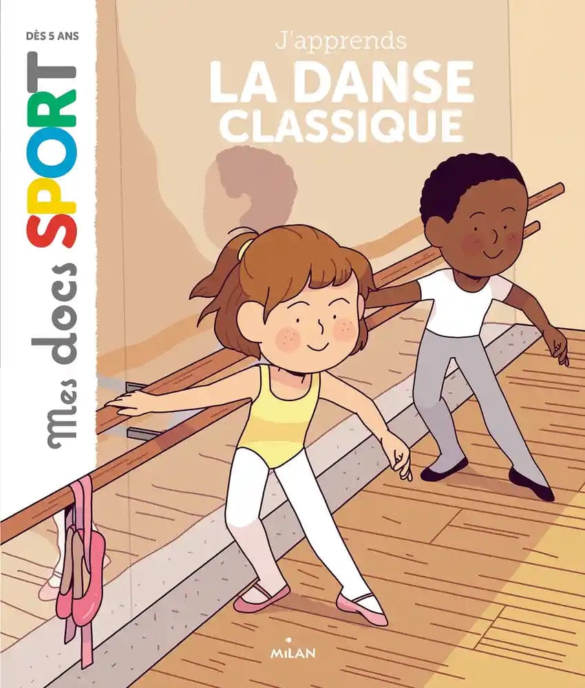 Mes docs sport - J'apprends la danse classique