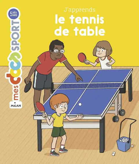 Mes docs sport - J'apprends le tennis de table