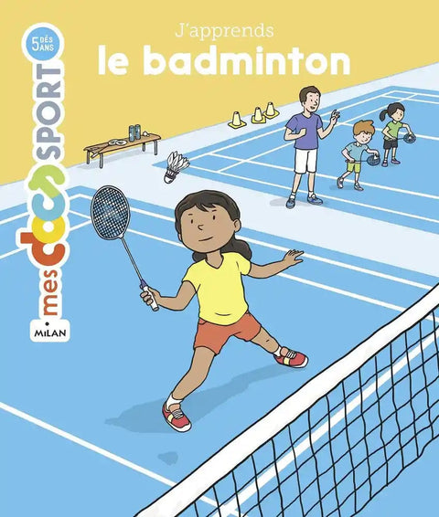 Mes docs sport - J'apprends le badminton