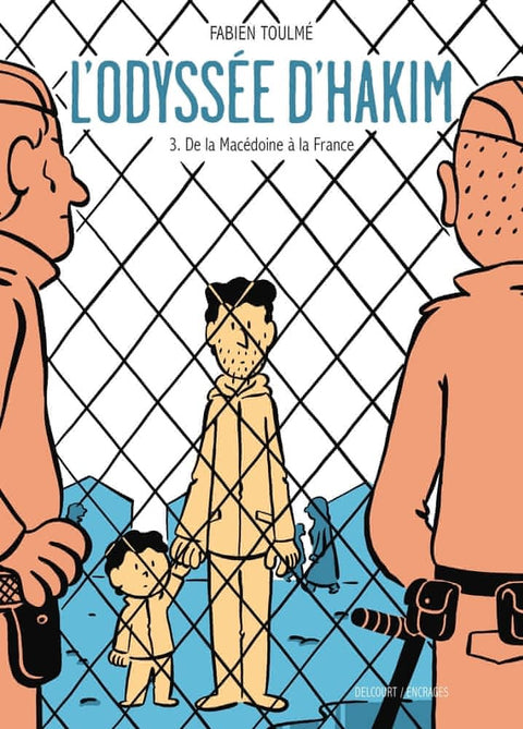 L'odyssée d'Hakim T03 - De la Macédoine à la France