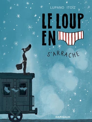 Le loup en slip T07 - s'arrache
