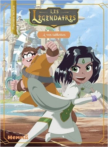 Les légendaires T06 - À vos tablettes