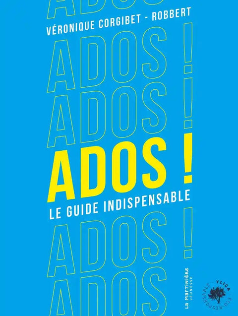 Ados ! - Le guide indispensable