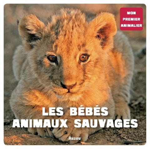 Mon premier animalier - Les bébés animaux sauvages