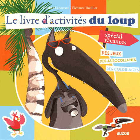 Le livre d'activités du Loup - spécial vacances