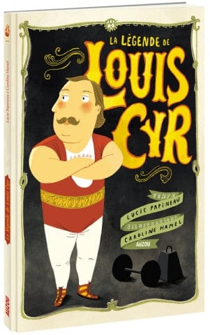 La légende de Louis Cyr