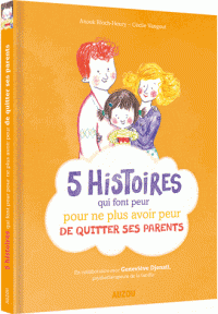 5 histoires qui font peur pour ne plus avoir peur - de quitter ses parents
