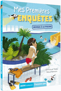 Premiers pas - Mes premières enquêtes T04 - Remous à la piscine