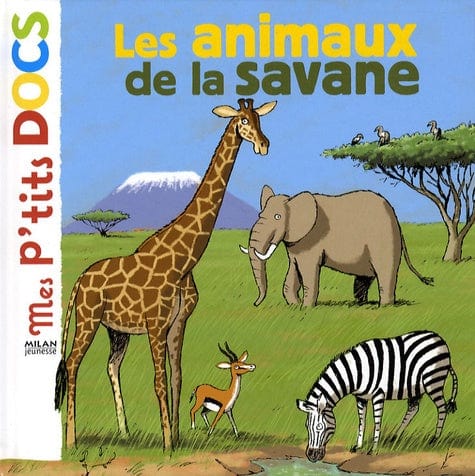 Mes p'tits docs - Les animaux de la savane