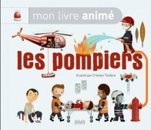 Mon livre animé - Les pompiers