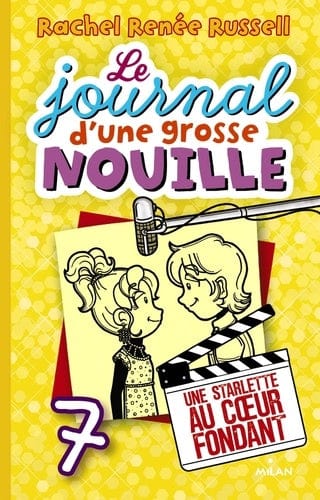 Le journal d'une grosse nouille T07 - Une starlette au cœur fondant