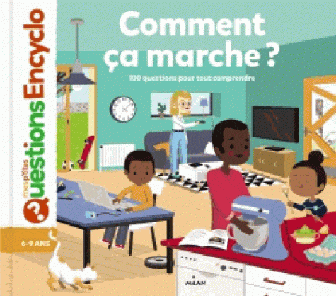 Mes p'tites questions Encyclo - Comment ça marche?
