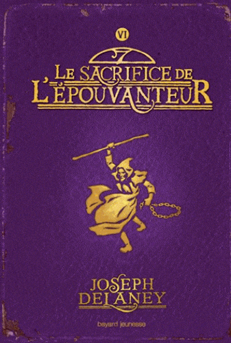 L'Épouvanteur T06 - Le sacrifice de l'Épouvanteur
