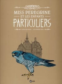 Miss Peregrine et les enfants particuliers T01