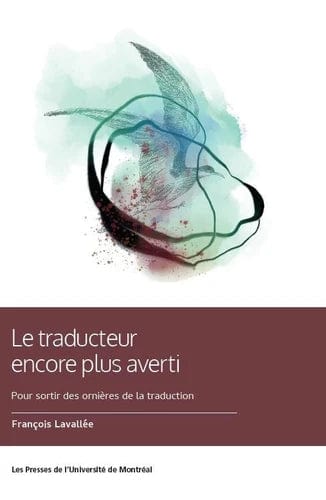 Le traducteur encore plus averti - Pour sortir des ornières de la traduction