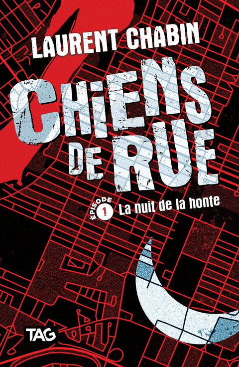 Chiens de rue T01 - La nuit de la honte