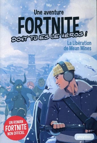 Une aventure Fortnite dont tu es le héros T03 - La libération des Mean Mines