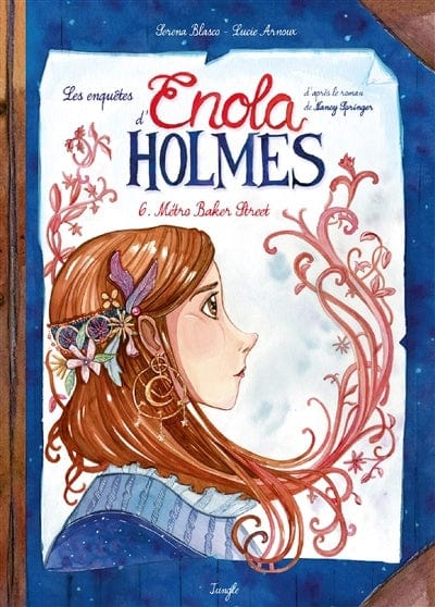 Les enquêtes d'Enola Holmes T06 - Métro Baker street