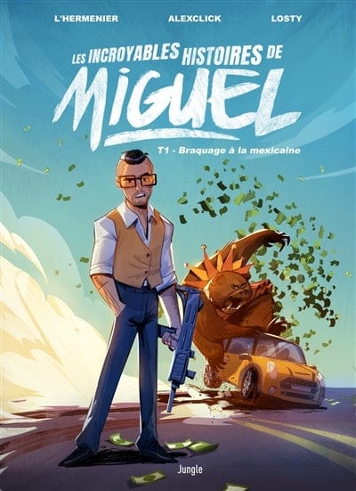 Les incroyables histoires de Miguel T01 - Braquage à la mexicaine