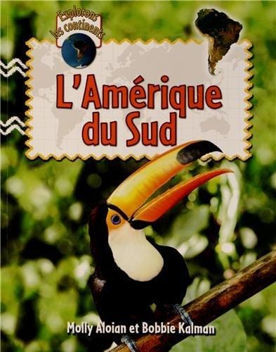 Explorons les continents - L'Amérique du Sud