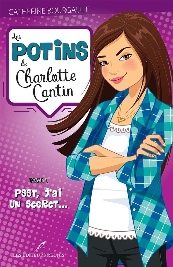 Les potins de Charlotte Cantin T01 - Psst, j'ai un secret