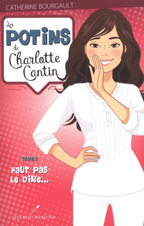 Les potins de Charlotte Cantin T02 - Faut pas le dire