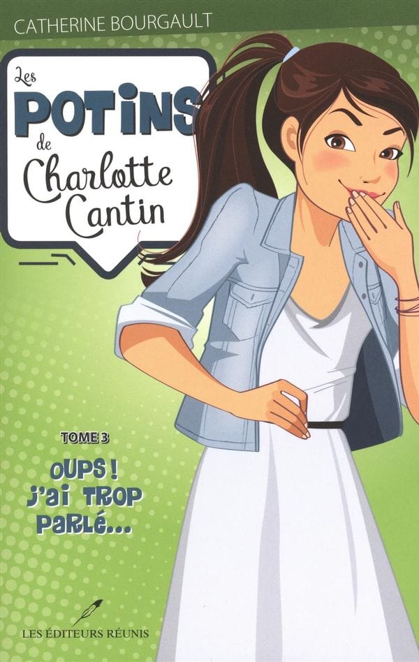 Les potins de Charlotte Cantin T03 - Oups! J'ai trop parlé...