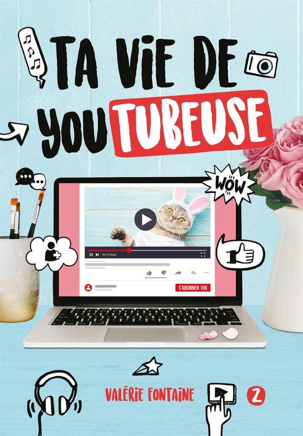 Ta vie de Youtubeuse T02