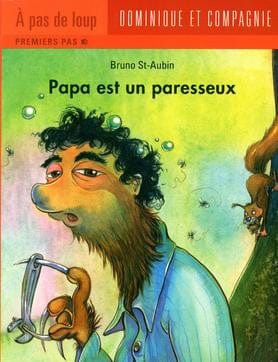 À pas de loup - Premiers pas - Papa est un paresseux