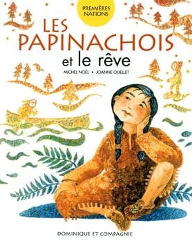 Premières Nations:  Les Papinachois et le rêve