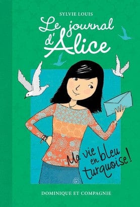 Le journal d'Alice T11 - Ma vie en bleu turquoise