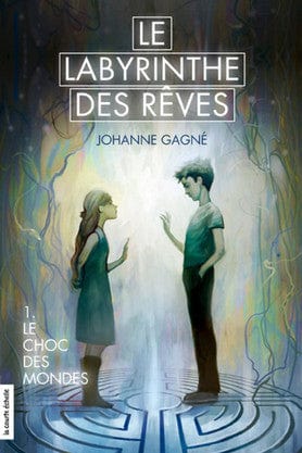 Le labyrinthe des rêves T01 - Le choc des mondes