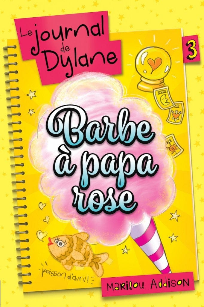 Le journal de Dylane T03: Barbe à papa rose